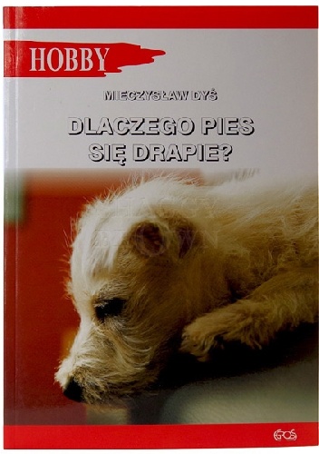 Dlaczego pies się drapie? - Mieczysław Dyś
