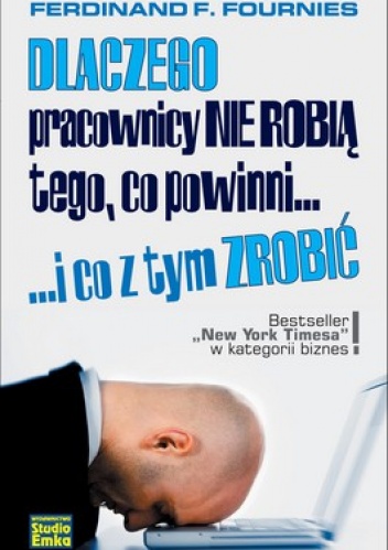 Dlaczego pracownicy nie robią tego, co powinni...i co z tym zrobić - Ferdinand F. Fournies