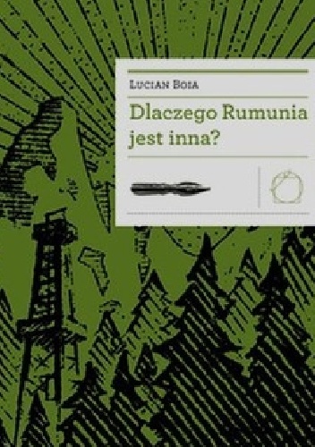 Dlaczego Rumunia jest inna? - Lucian Boia