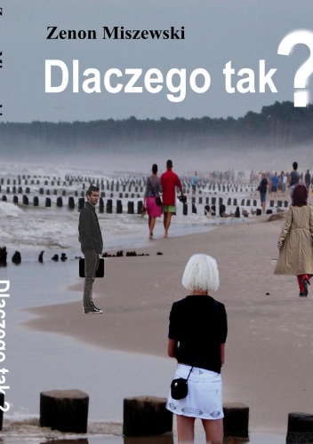 Dlaczego tak? - Zenon Miszewski