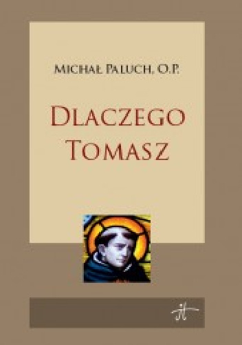 Dlaczego Tomasz - Michał Paluch OP