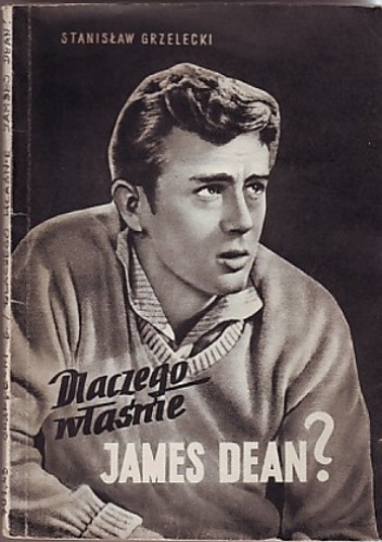 Dlaczego właśnie James Dean? - Stanisław Grzelecki