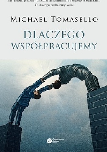 Dlaczego współpracujemy - Michael Tomasello