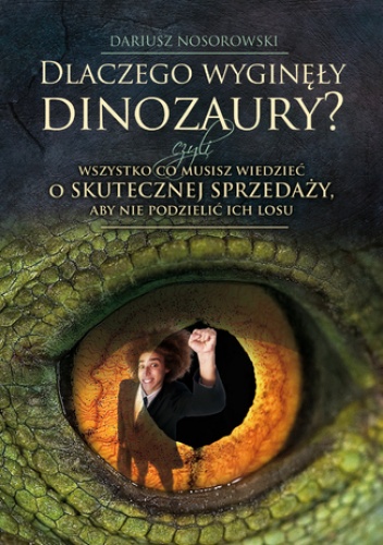 Dlaczego wyginęły dinozaury? - Dariusz Nosorowski