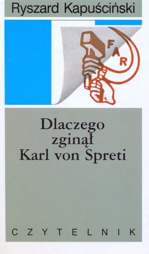 Dlaczego zginął Karl von Spreti - Ryszard Kapuściński