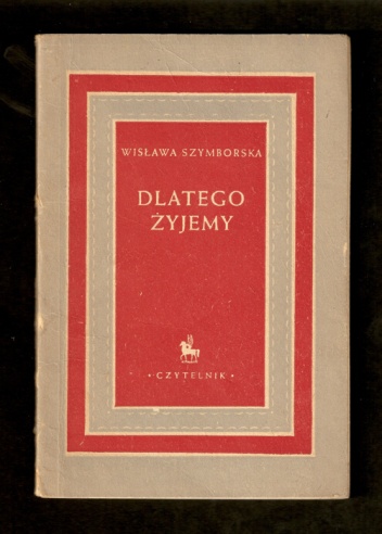 Dlatego żyjemy - Wisława Szymborska
