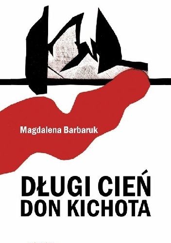 Długi cień Don Kichota - Magdalena Barbaruk