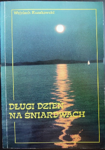 Długi dzień na Śniardwach - Wojciech Kuczkowski
