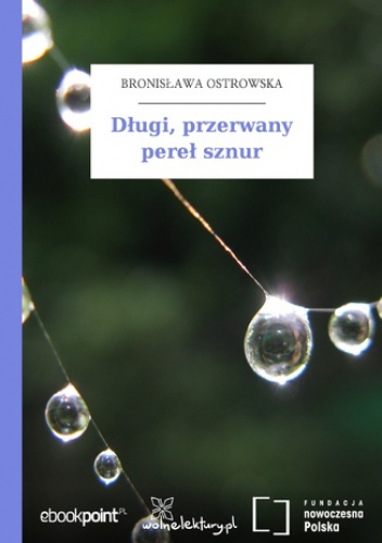 Długi, przerwany pereł sznur - Bronisława Ostrowska