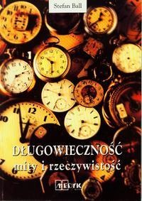 Długowieczność mity i rzeczywistość - Stefan Ball