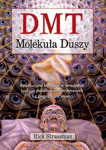 DMT: Molekuła duszy - Rick Strassman