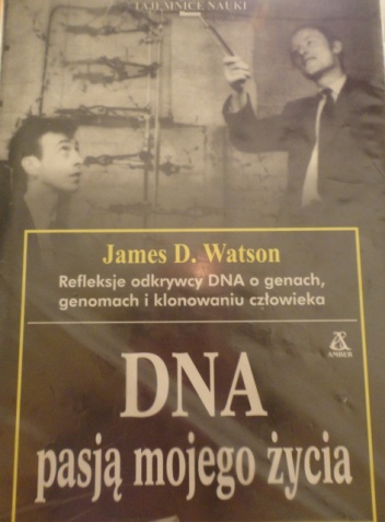 DNA pasją mojego życia - James D. Watson