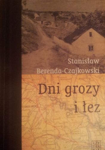 Dni grozy i łez - Stanisław Berenda-Czajkowski