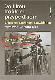 Do filmu trafiłem przypadkiem - Jerzy Stefan Stawiński