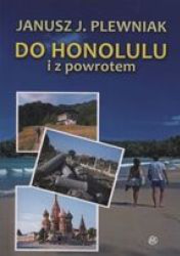 Do Honolulu i z powrotem - Janusz J. Plewniak