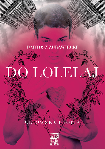 Do Lolelaj. Gejowska utopia - Bartosz Żurawiecki