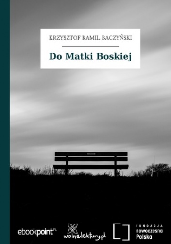 Do Matki Boskiej - Kamil Baczyński Krzysztof