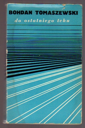 Do ostatniego tchu - Bohdan Tomaszewski