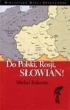 Do Polski, Rosji, Słowian! - Michał Bakunin