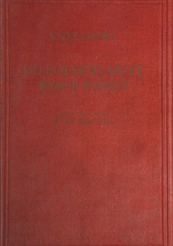 Do polskiej muzy. Wybór wierszy - Józef Lompa