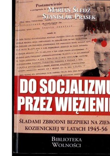 Do socjalizmu przez więzienie - Marian Śledź, Stanisław Prasek