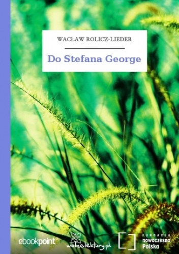 Do Stefana George - Wacław Rolicz-Lieder