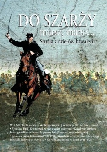 Do szarży marsz, marsz... Studia z dziejów kawalerii tom 1 - Aleksander Smoliński
