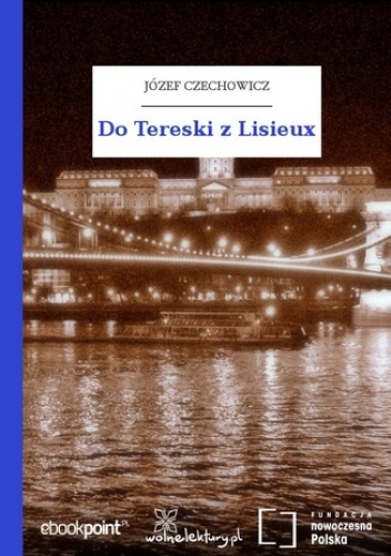 Do Tereski z Lisieux - Józef Czechowicz