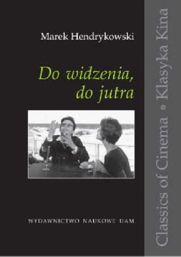 Do widzenia, do jutra - Marek Hendrykowski