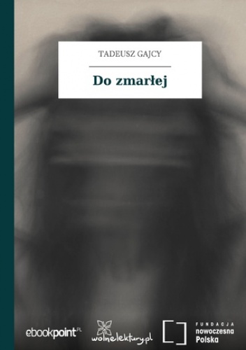 Do zmarłej - Tadeusz Gajcy
