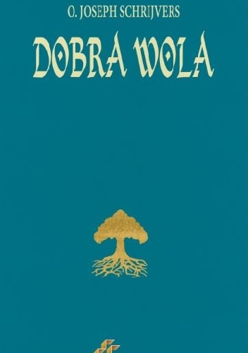 Dobra Wola - O. Joseph Schrijvers