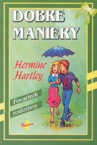 Dobre maniery Poradnik rodzinny - Hermine Hartley