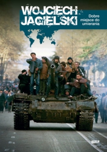 Dobre miejsce do umierania - Wojciech Jagielski