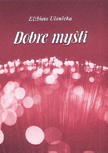 Dobre myśli - Elżbieta Ulanicka