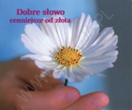 Dobre słowo cenniejsze od złota - praca zbiorowa