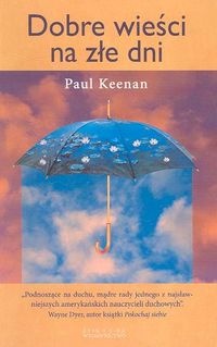Dobre wieści na złe dni - Paul G. Keenan
