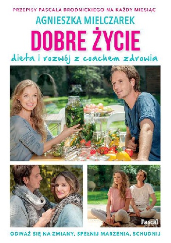 Dobre życie. Dieta i rozwój z coachem zdrowia - Agnieszka Mielczarek