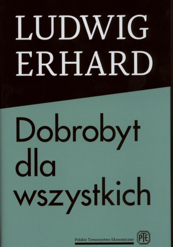 Dobrobyt dla wszystkich - Ludwig Erhard