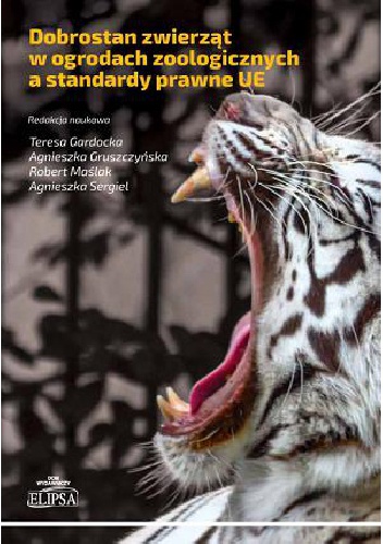 Dobrostan zwierząt w ogrodach zoologicznych a standardy prawne UE