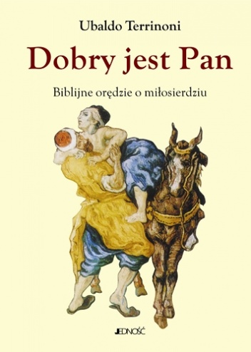 Dobry jest Pan. Biblijne orędzie o miłosierdziu - Ubaldo Terrinoni