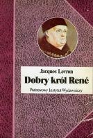 Dobry król Rene - Jacques Levron