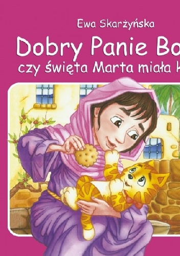 Dobry Panie Boże, czy święta Marta miała kota? - Ewa Skarżyńska