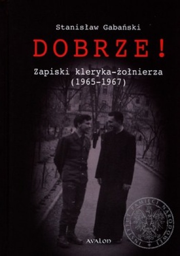 Dobrze! Zapiski kleryka-żołnierza (1965-1967) - Stanisław Gabański
