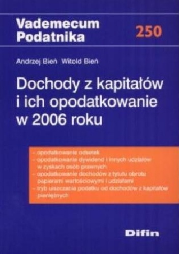 Dochody z kapitałów i ich opodatkowanie w 2006 roku - Witold Bień, Andrzej Bień
