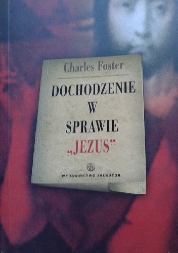 Dochodzenie w sprawie "Jezus" - Charles Foster