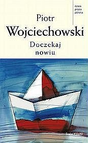Doczekaj nowiu - Piotr Wojciechowski