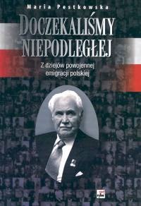 Doczekaliśmy niepodległości - Maria Pestkowska