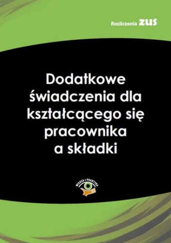 Dodatkowe świadczenia dla kształcącego się pracownika a składki - praca zbiorowa