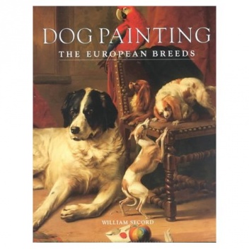 Dog Painting - The European Breeds - William Secord