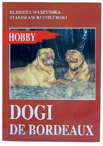 Dogi de Bordeaux - Stanisław Kuchlewski, Elżbieta Wyszyńska